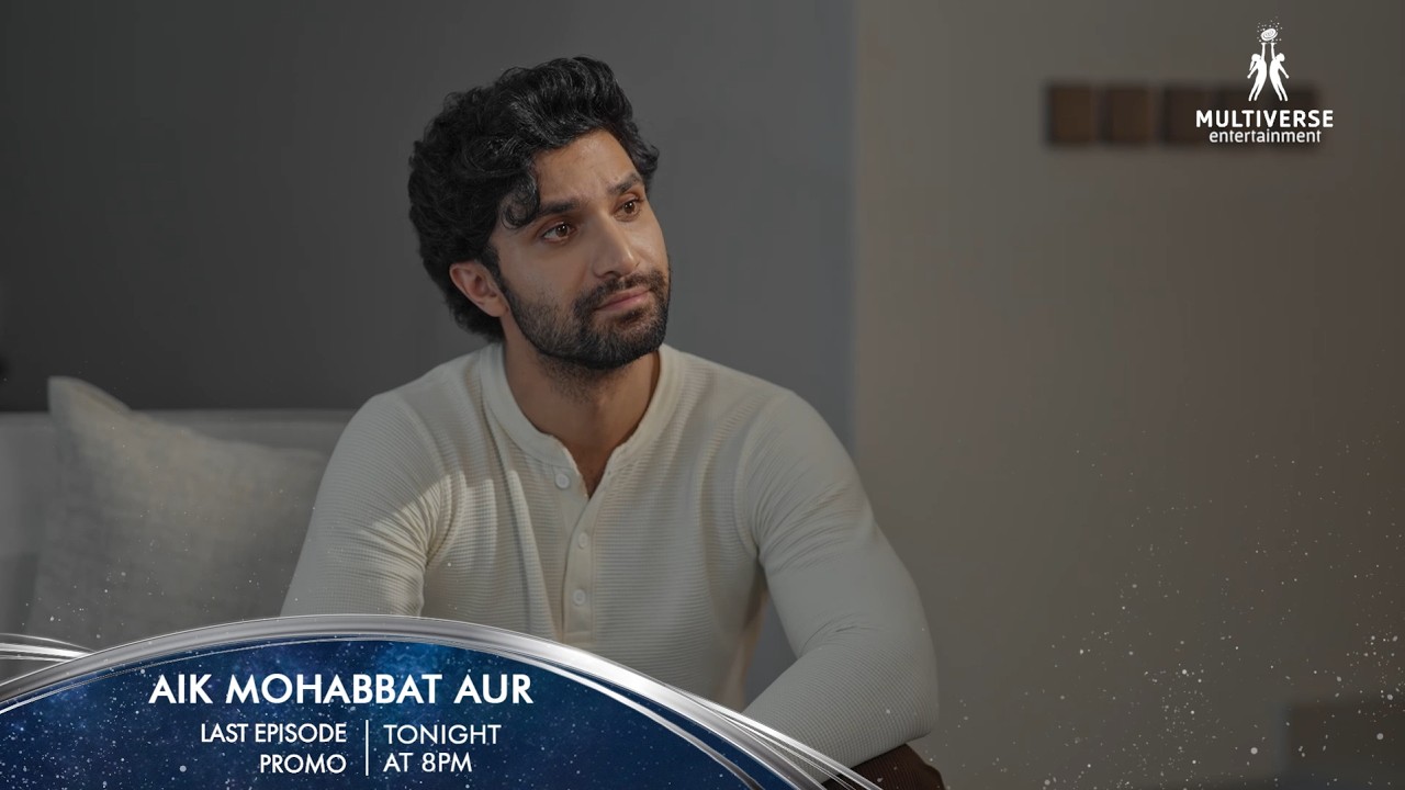Aik Mohabbat Aur Last Episode Promo Tonight at 8:00PM | Ahad Raza Mir | Maya Ali | Hajra Yamin