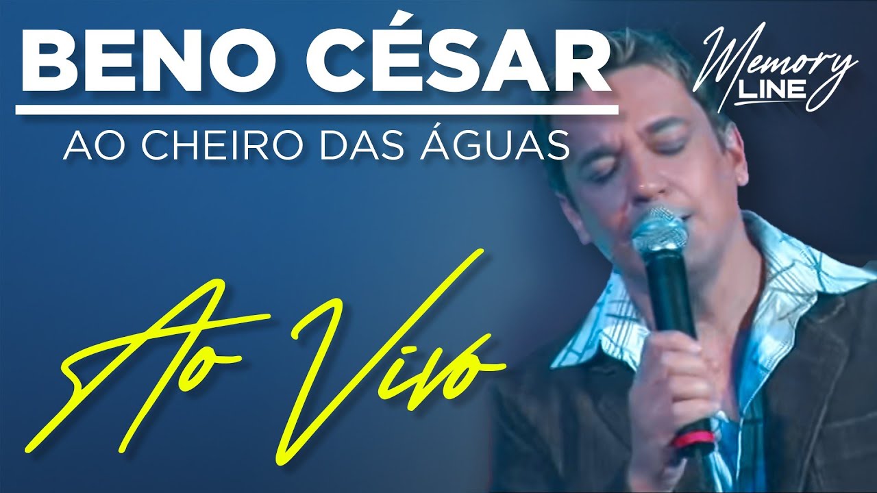 Beno César - Ao Cheiro das Águas (Ao Vivo)