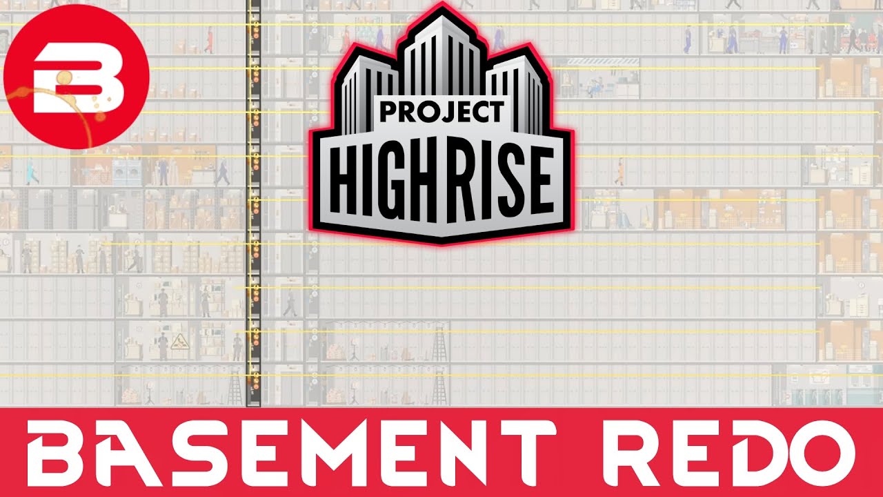 Project Highrise - BASEMENT RESTRUCTERING - Project Highrise Gameplay #16