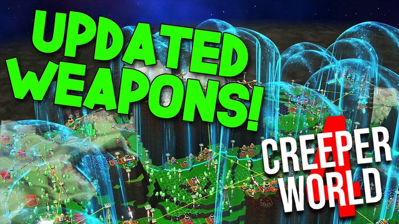BETTER AND UPDATED WEAPONS! - CREEPER WORLD 4