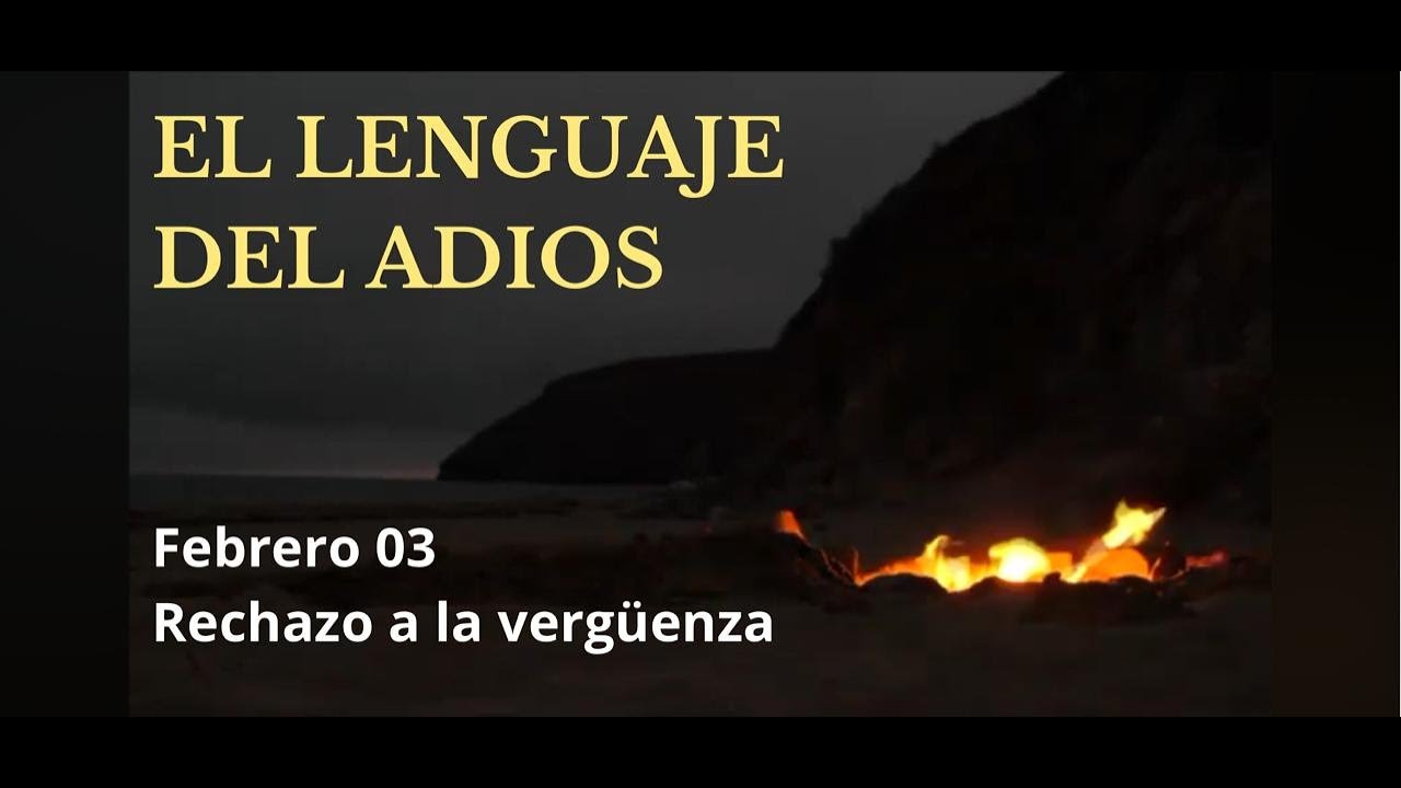 El lenguaje del adiós Febrero 03 Rechazo a la vergüenza   SD 480p