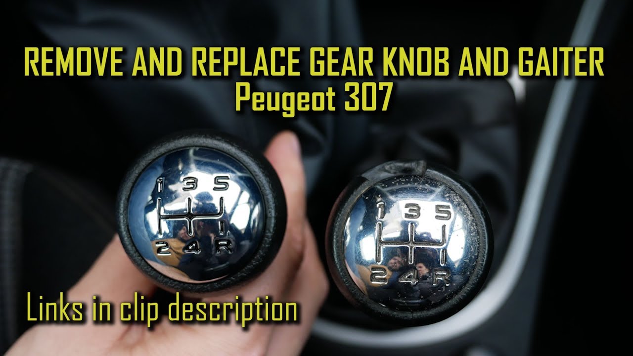 Remove and replace the Gear Knob and Gaiter - Peugeot 307