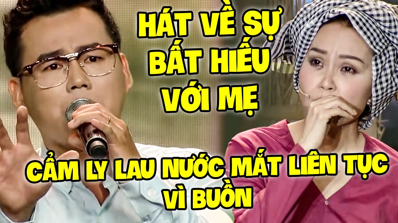 TUYỆT ĐỈNH SONG CA 2026 | Chàng Trai HÁT VỀ SỰ BẤT HIẾU VỚI MẸ khiến CẨM LY LAU NƯỚC MẮT LIÊN TỤC