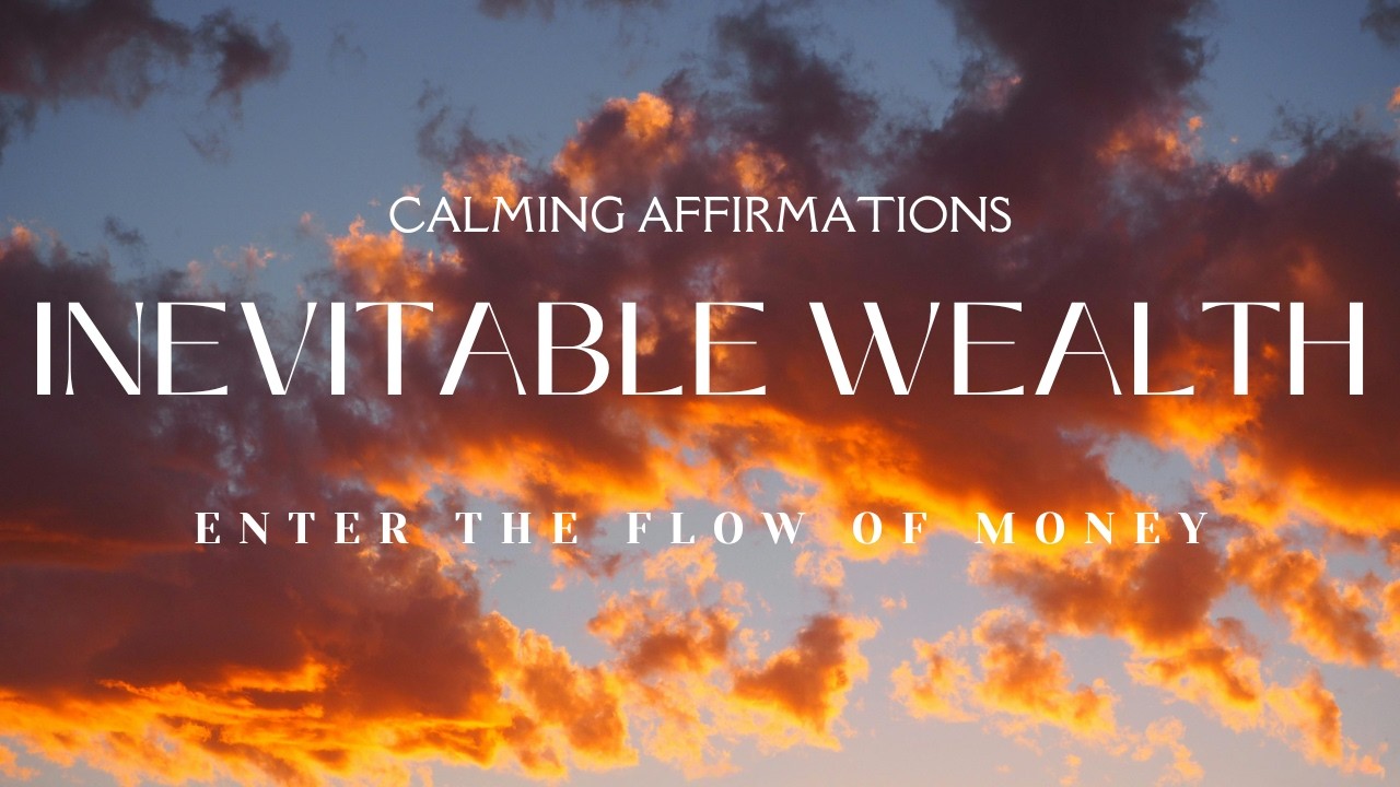 The Flow of Money in Your Life Is Natural, Steady, and Inevitable