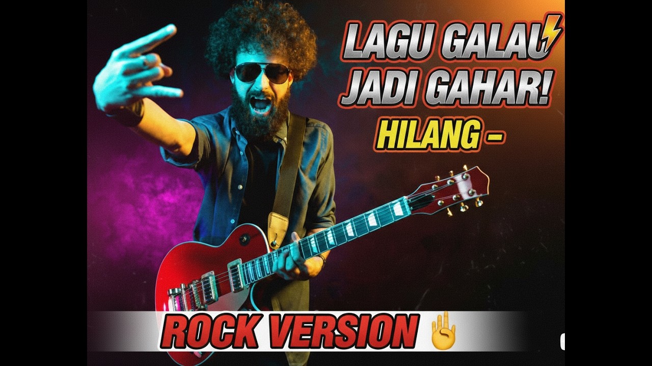 Lagu Galau Jadi GAHAR! Hilang – Rock Version 🤘🔥