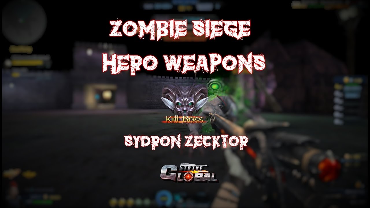 HERO WEAPONS ZOMBIE SIEGE | Global Strike