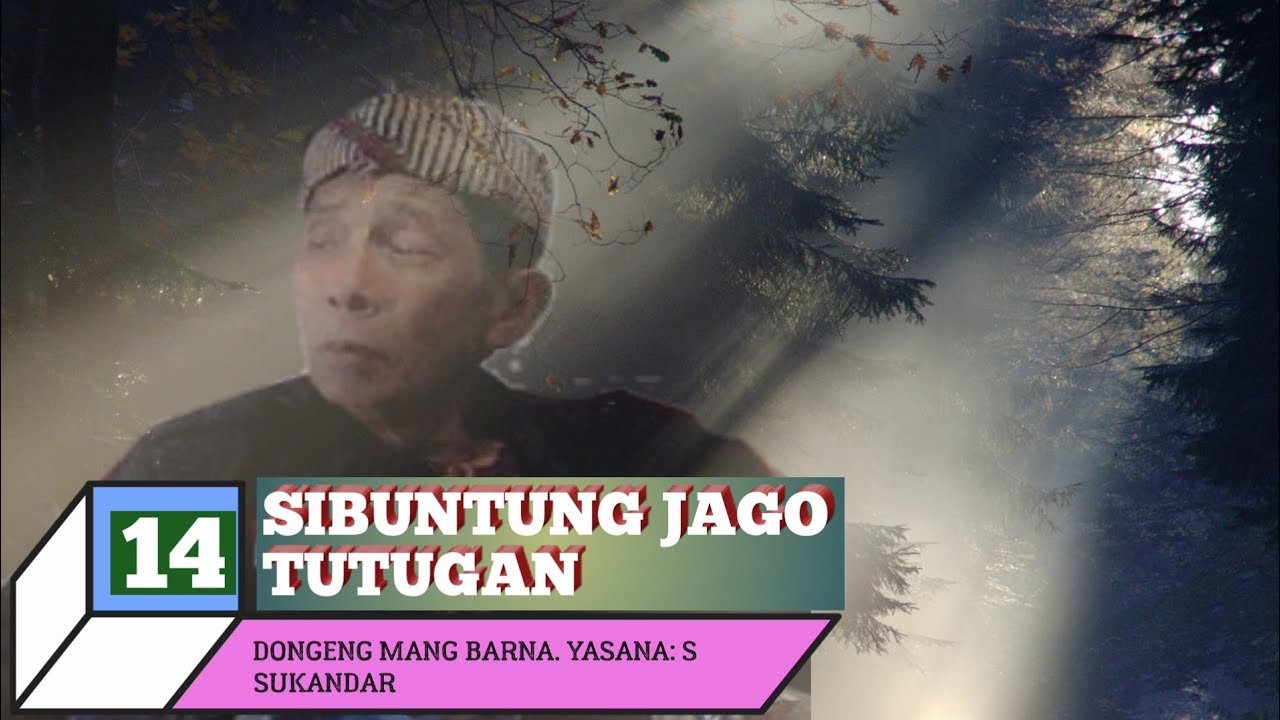 Dongeng Mang Barna. Sibuntung Jago Tutugan. eps 14