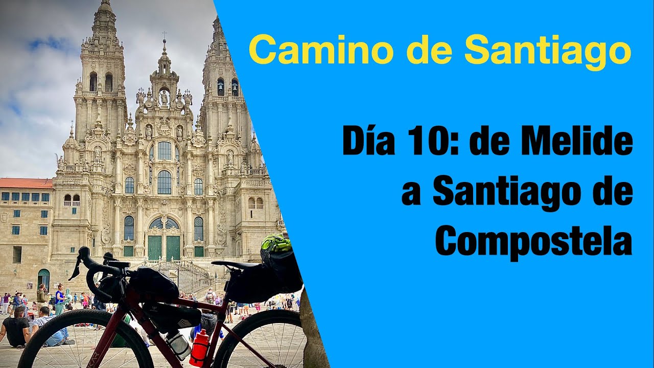 Camino de Santiago en bicicleta - Etapa 10: de Melide a Santiago de Compostela