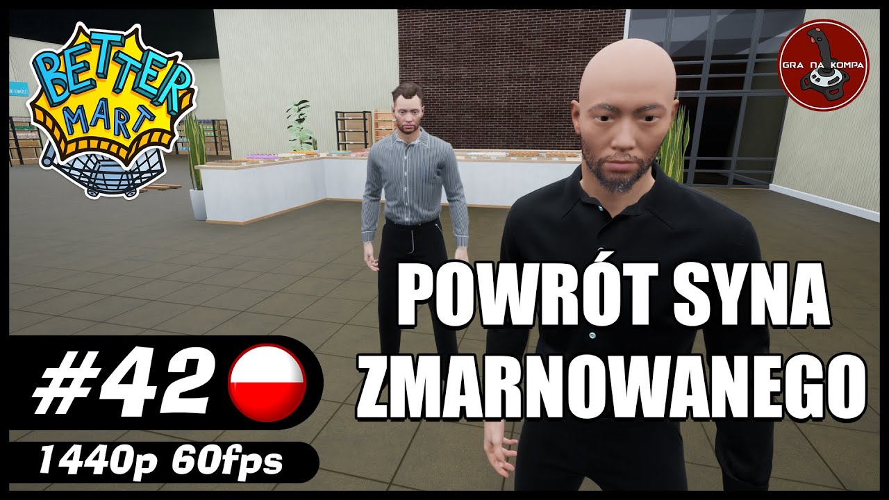 Powrót syna zmarnowanego || #42 || Better Mart gameplay PL
