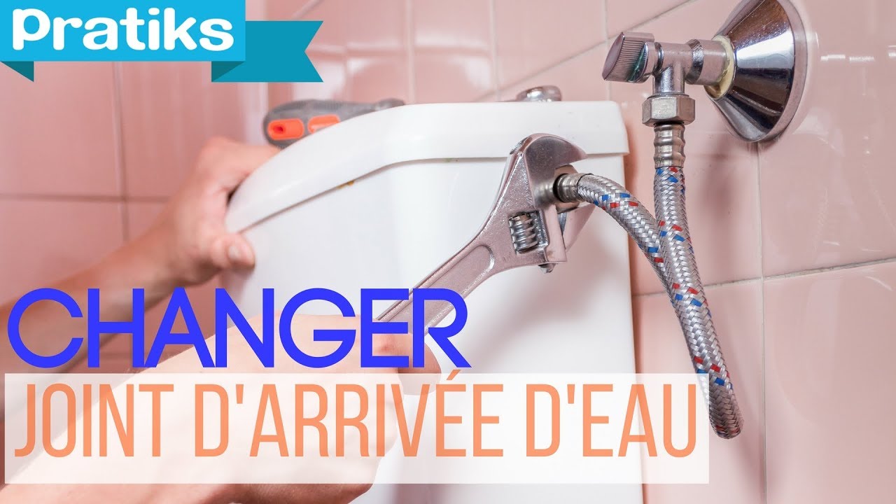 Comment changer le joint d'arrivée d'eau des toilettes ?