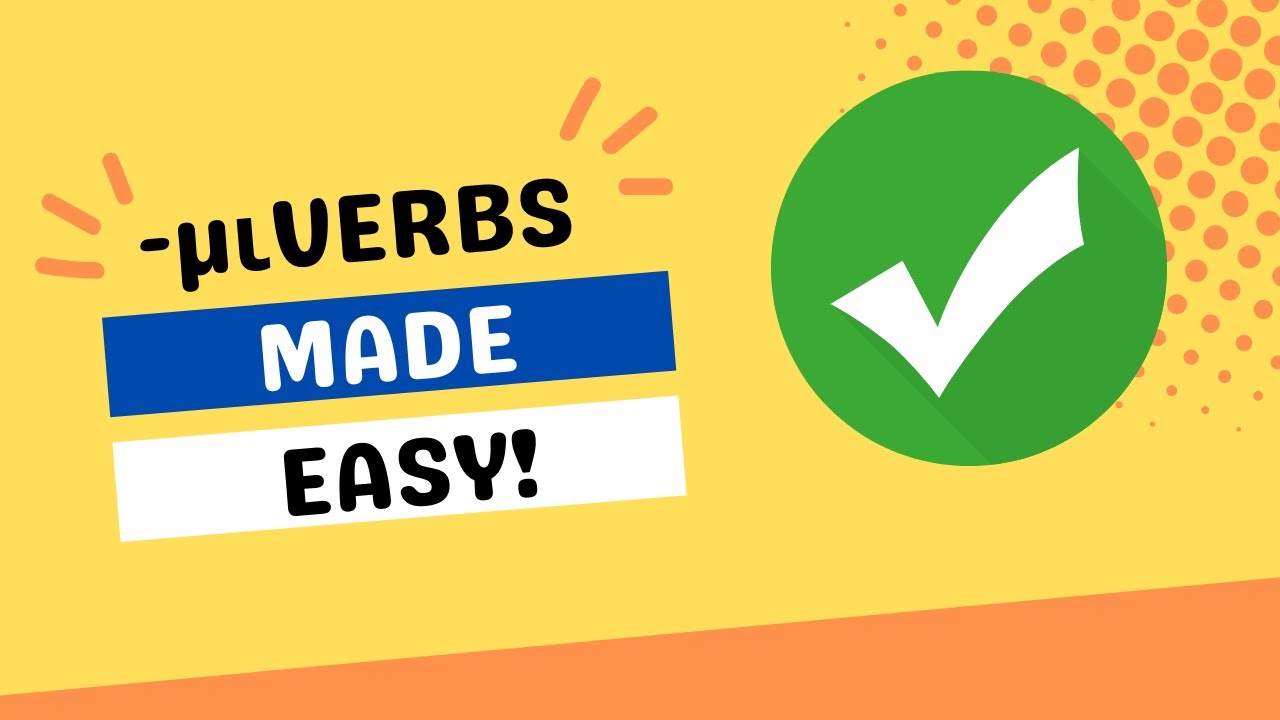 Greek -μι (mi) Verbs Made Easy!