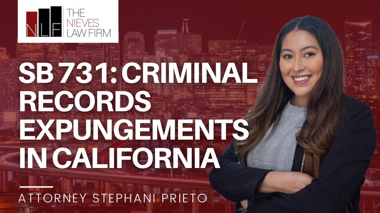 SB 731: Criminal Records Expungements in California | The Nieves Law Firm