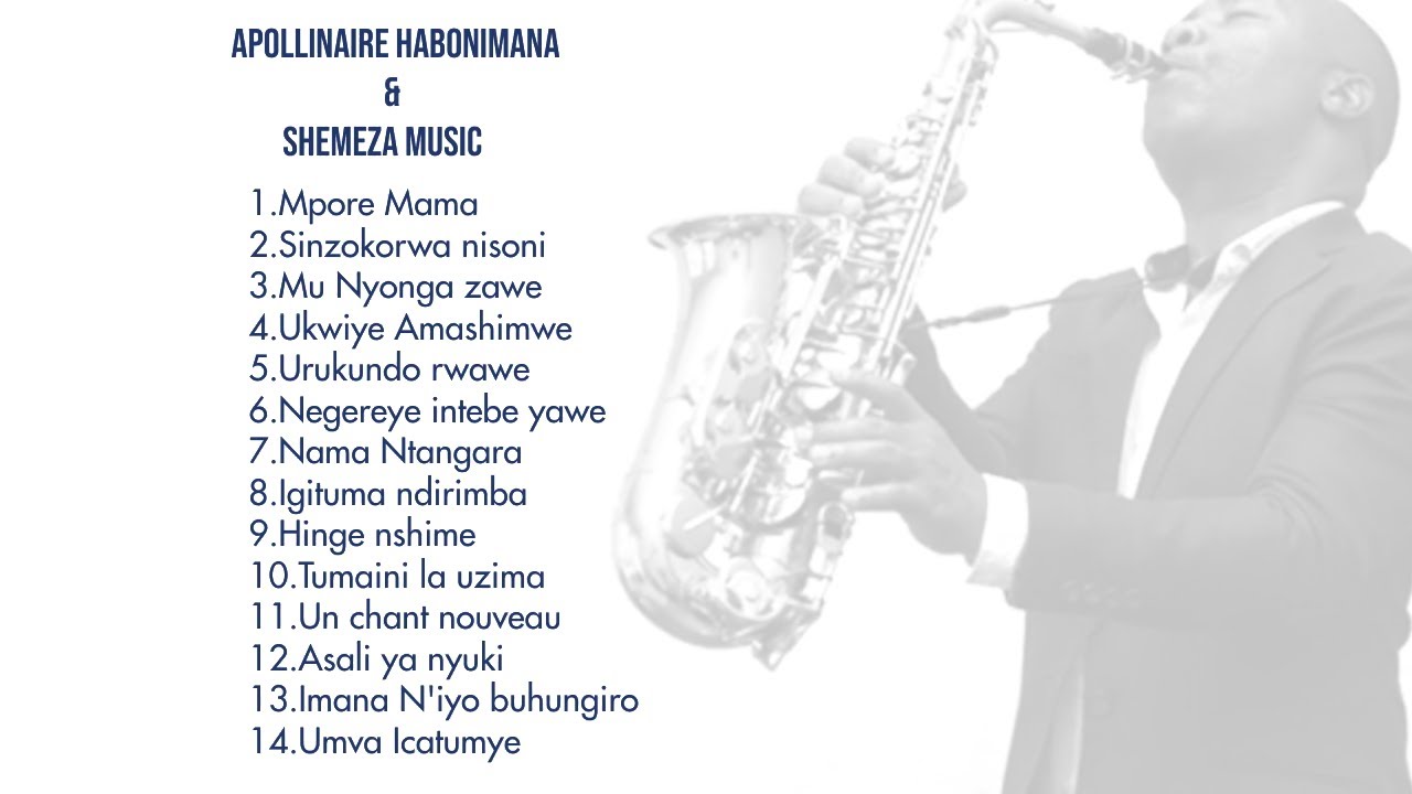 BEST OF APOLINAIRE HABONIMANA  ALL SONGS SHEMEZA MUSIC