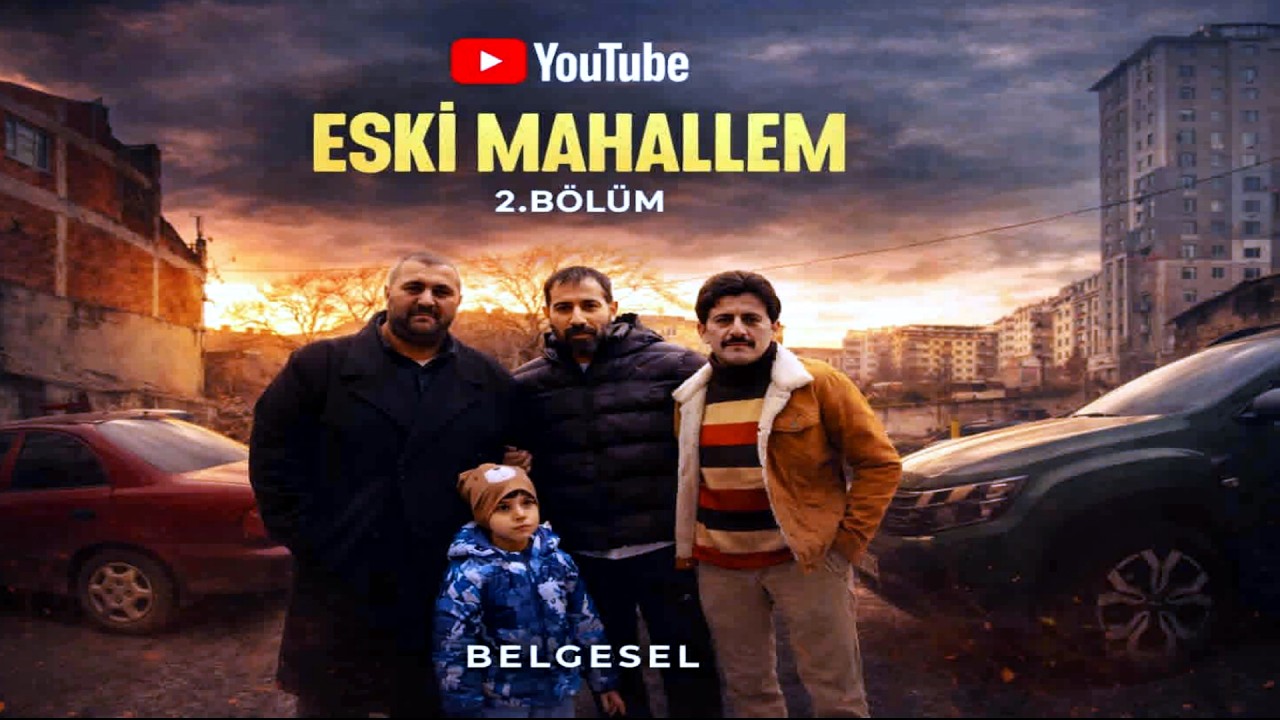 ESKİ MAHALLEM 2.Bölüm.(Küçücük Bir Gezi).2026.(4K).