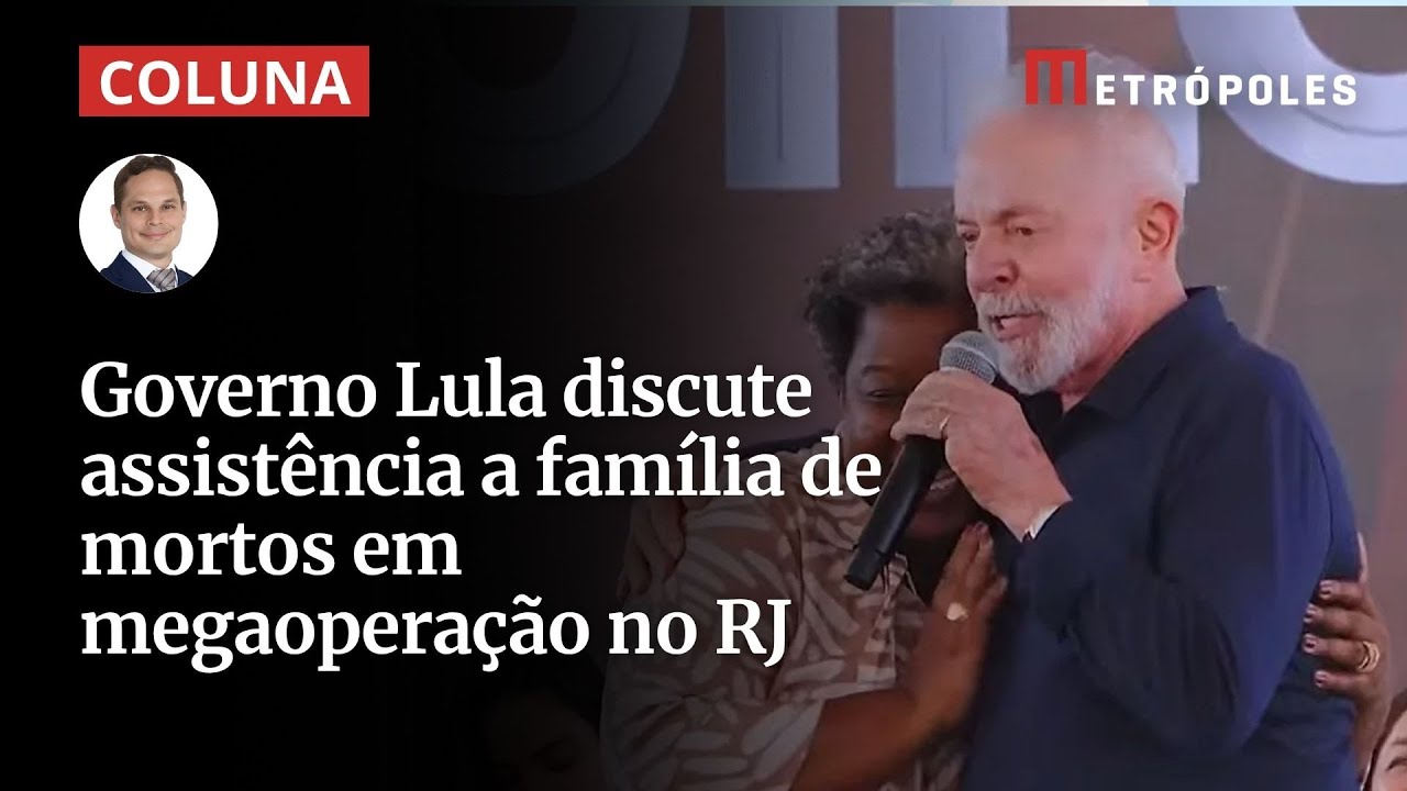 Governo Lula discute assist&ecirc;ncia a familiares de mortos no RJ