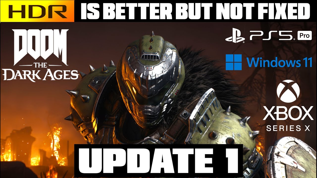 HDR Is Better But Not Fixed - Update 1 - Doom The Dark Ages - Picture Is Less Washed Out After Fix