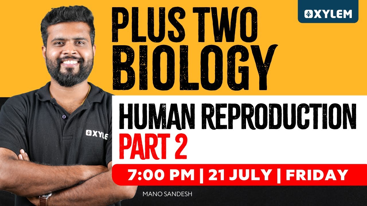 Plus Two Biology - Human Reproduction - Part 2 | Xylem Plus Two