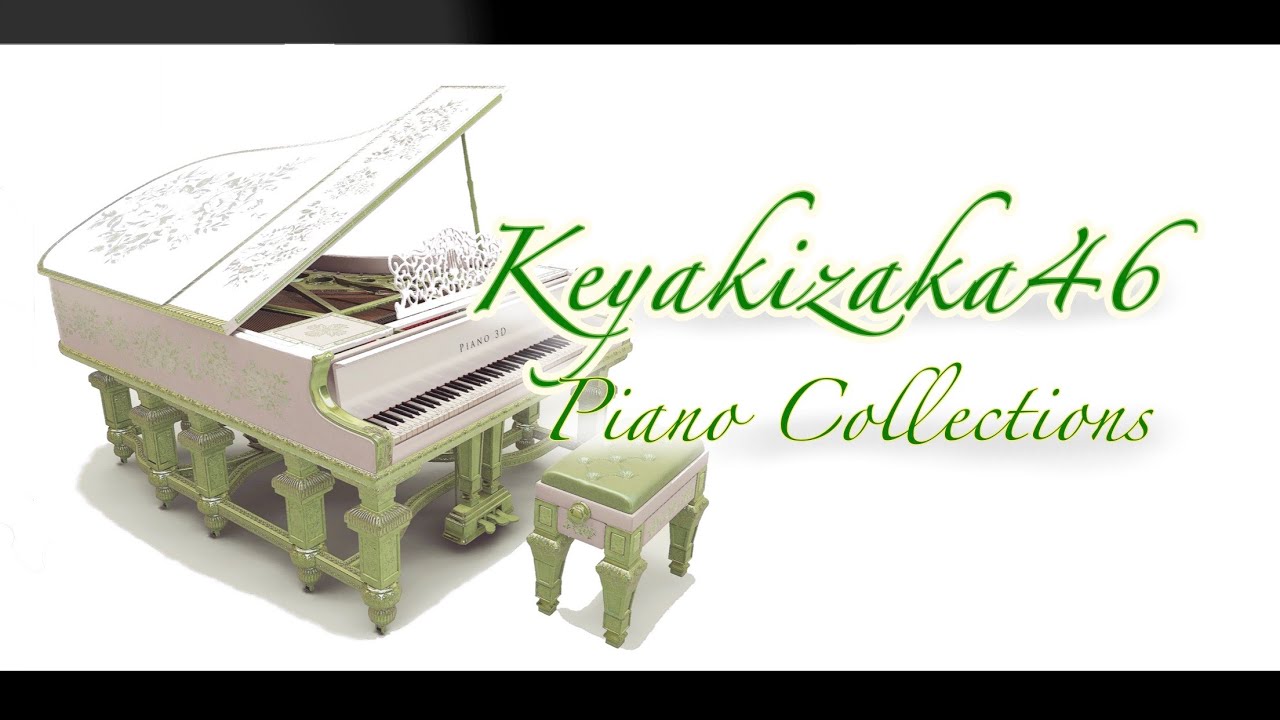 Keyakizaka46 Piano Collections / Presso  欅坂46 ピアノカバー メドレー 作業用BGM