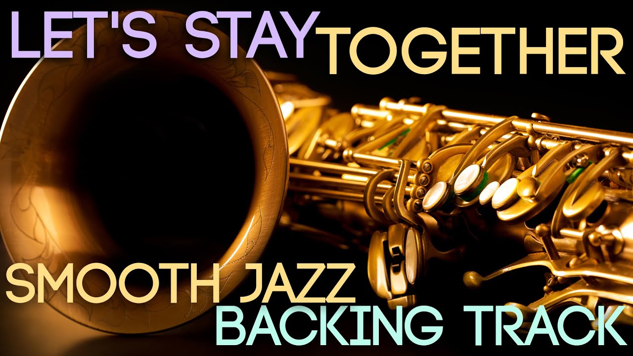 Let's Stay Together | Smooth Jazz Play-along Backing Track