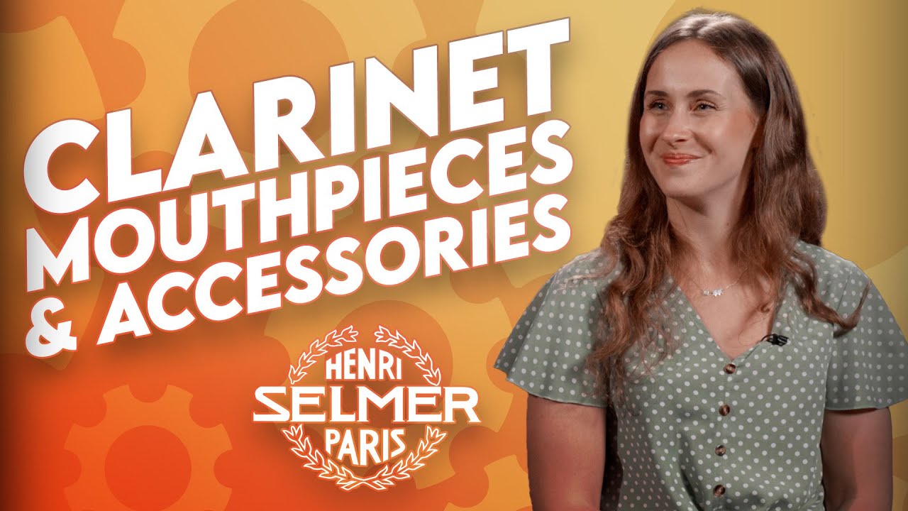 Selmer Paris Clarinet Gear Guide: Mouthpieces, Reeds & More