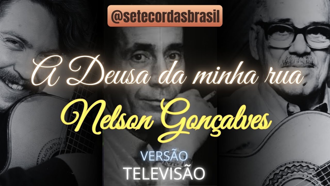 A Deusa da Minha Rua – Nelson Gonçalves| Transcrição do violão Dino 7 Cordas e Rabello Rabello!
