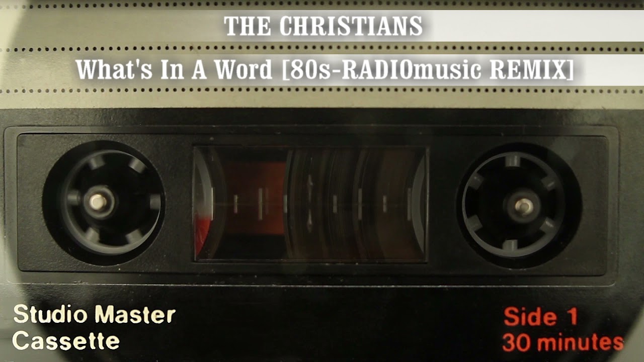 The Christians - What's In A Word (80s-RADIOmusic REMIX)