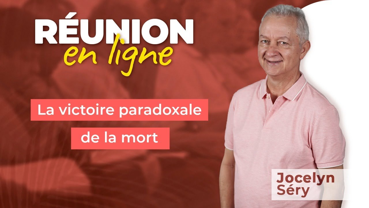 Réunion en ligne | La victoire paradoxale de la mort | Jocelyn Séry