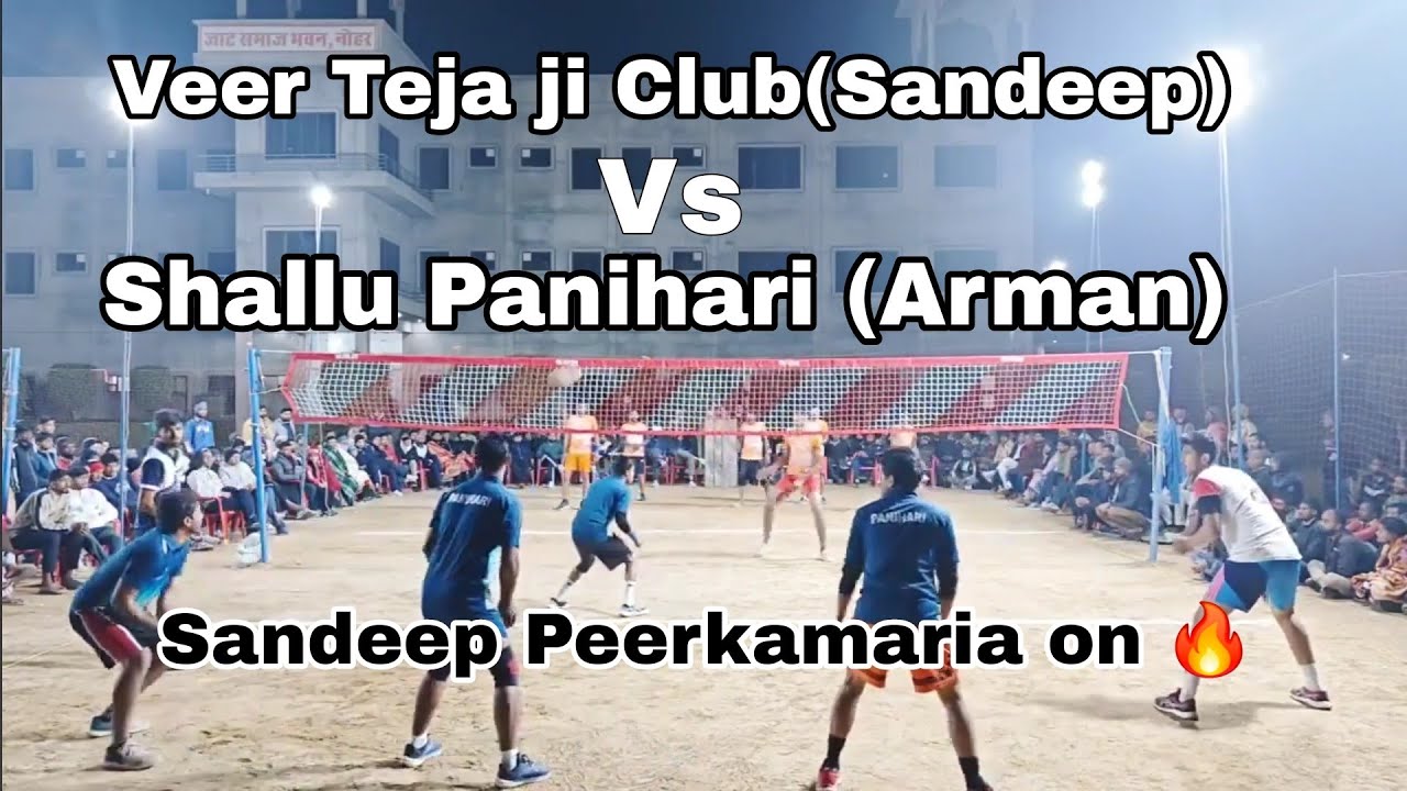 Veer Teja ji Club (Sandeep) Vs Shallu Panihari (Arman) at Nohar Shooting Volleyball Tournament