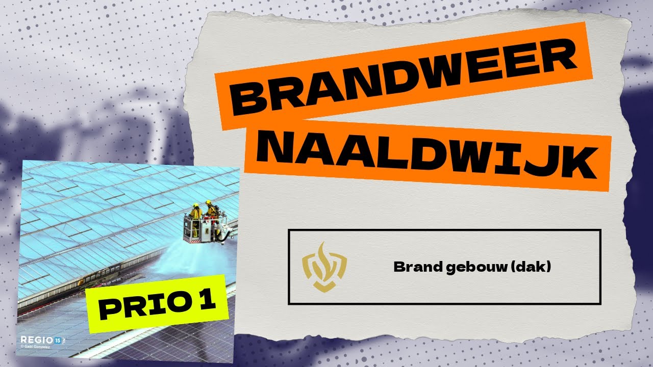 Prio 1 - Brand gebouw (dak) | Brandweer Naaldwijk