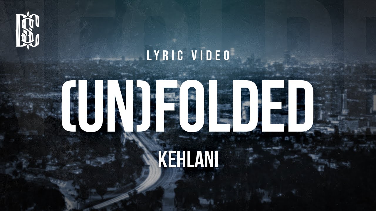 Kehlani - (un)Folded | Lyrics