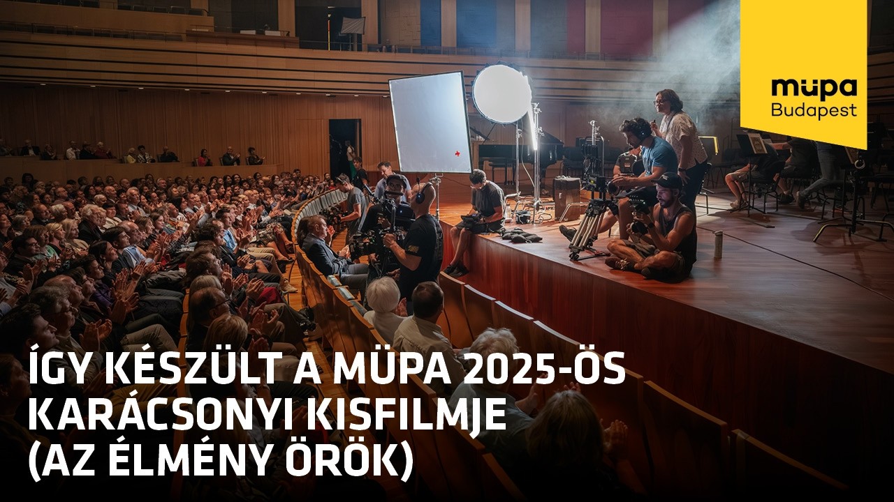 Így készült a Müpa 2025-ös karácsonyi kisfilmje (Az élmény örök)