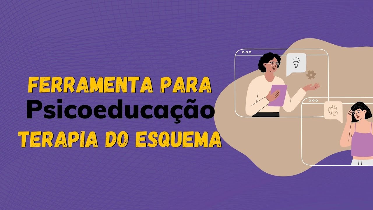 PSICOEDUCAÇÃO EM TERAPIA DO ESQUEMA