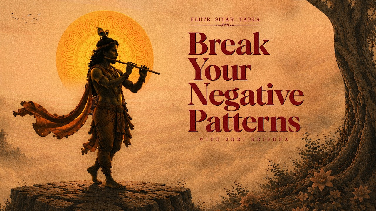 Break Negative Patterns: Deep Healing Bansuri & Sitar Meditation to Lower Cortisol & Clear Thoughts