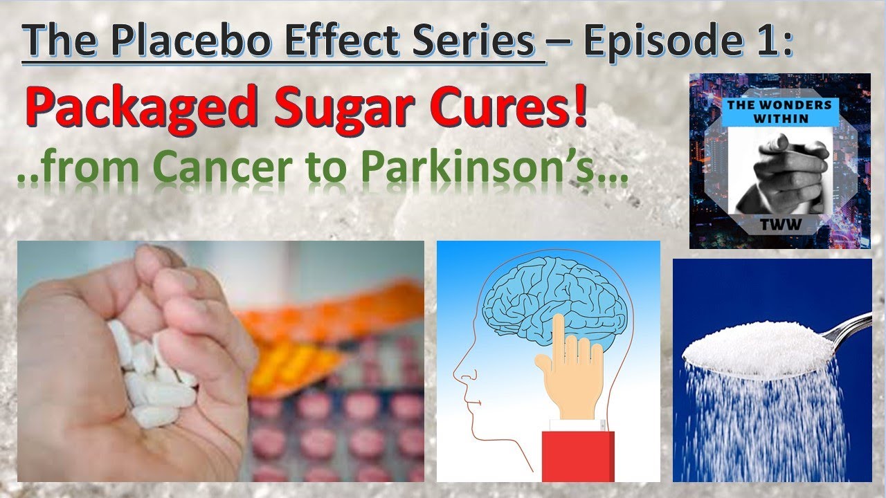 The Placebo Effect (1/8):Science of Sugar Pill/ Sham Surgery-How Belief can change your Life/ Health