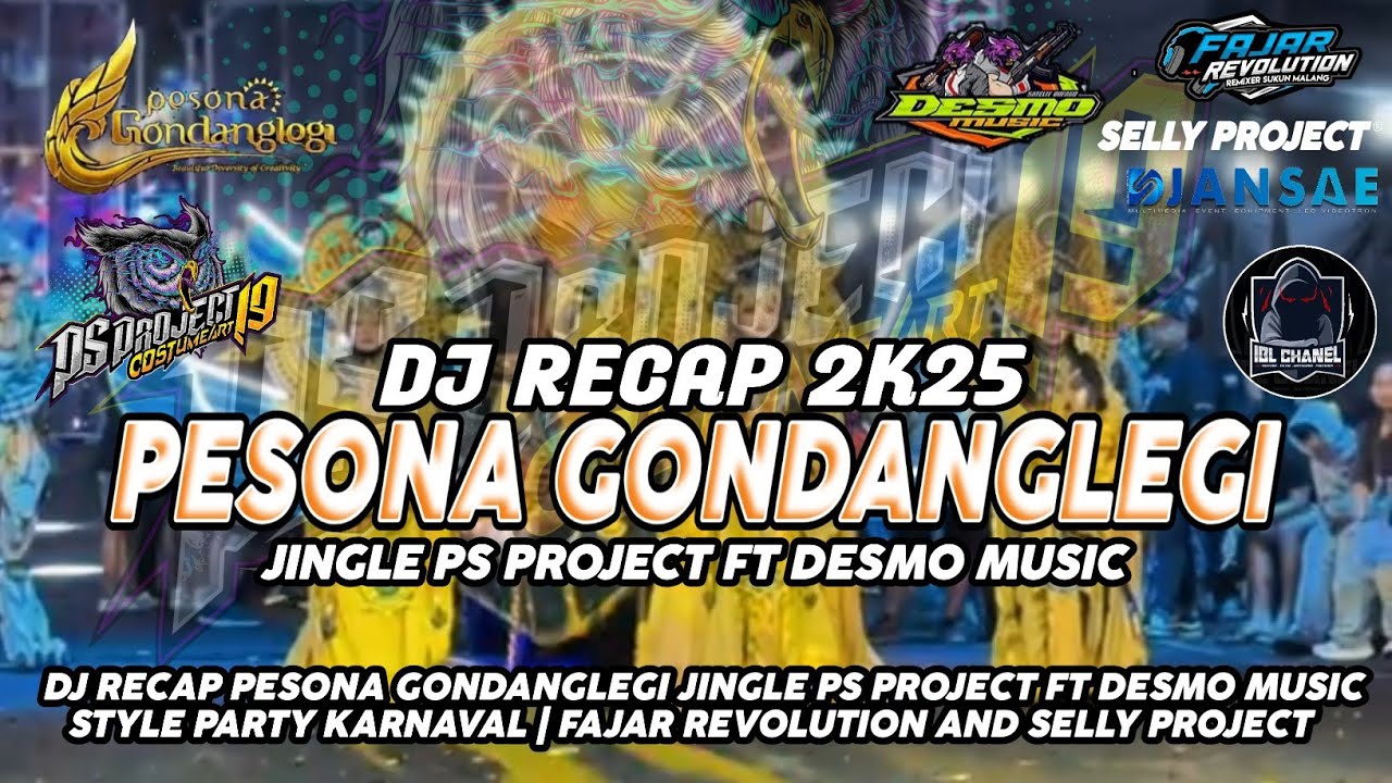 JINGLE PS PROJECT FT DESMO MUSIC‼️DJ RECAP 2K25 PESONA GONDANGLEGI‼️STYLE FULL PARTY KARNAVAL 2K25‼️