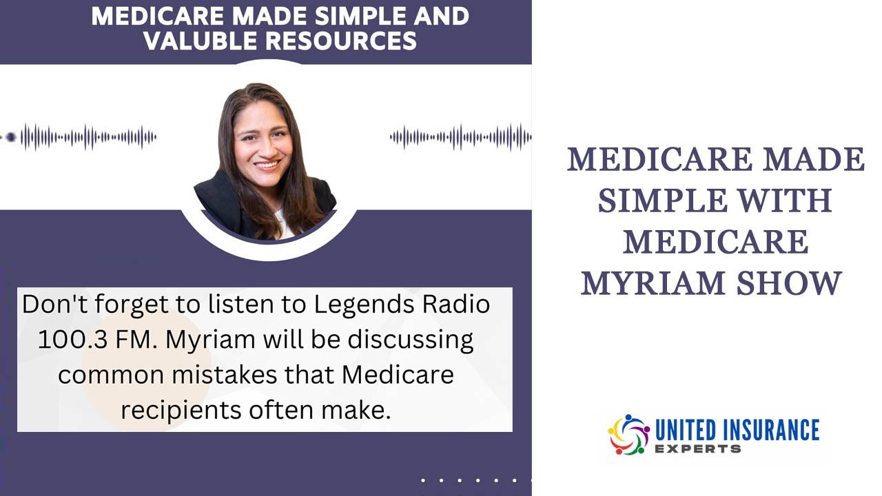 Medicare Myriam Radio Show - Valuable Resources  - United Insurance Experts
