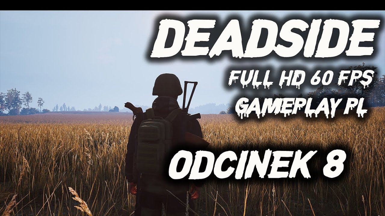 #8 Wojna na militarce! | DEADSIDE | ( Zagrajmy w/Gameplay PL ) 1080 HD 60 FPS