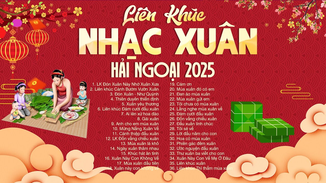Liên Khúc Nhạc Xuân Hải Ngoại - Đón Xuân Này Nhớ Xuân Xưa & Cánh Thiệp Đầu Xuân