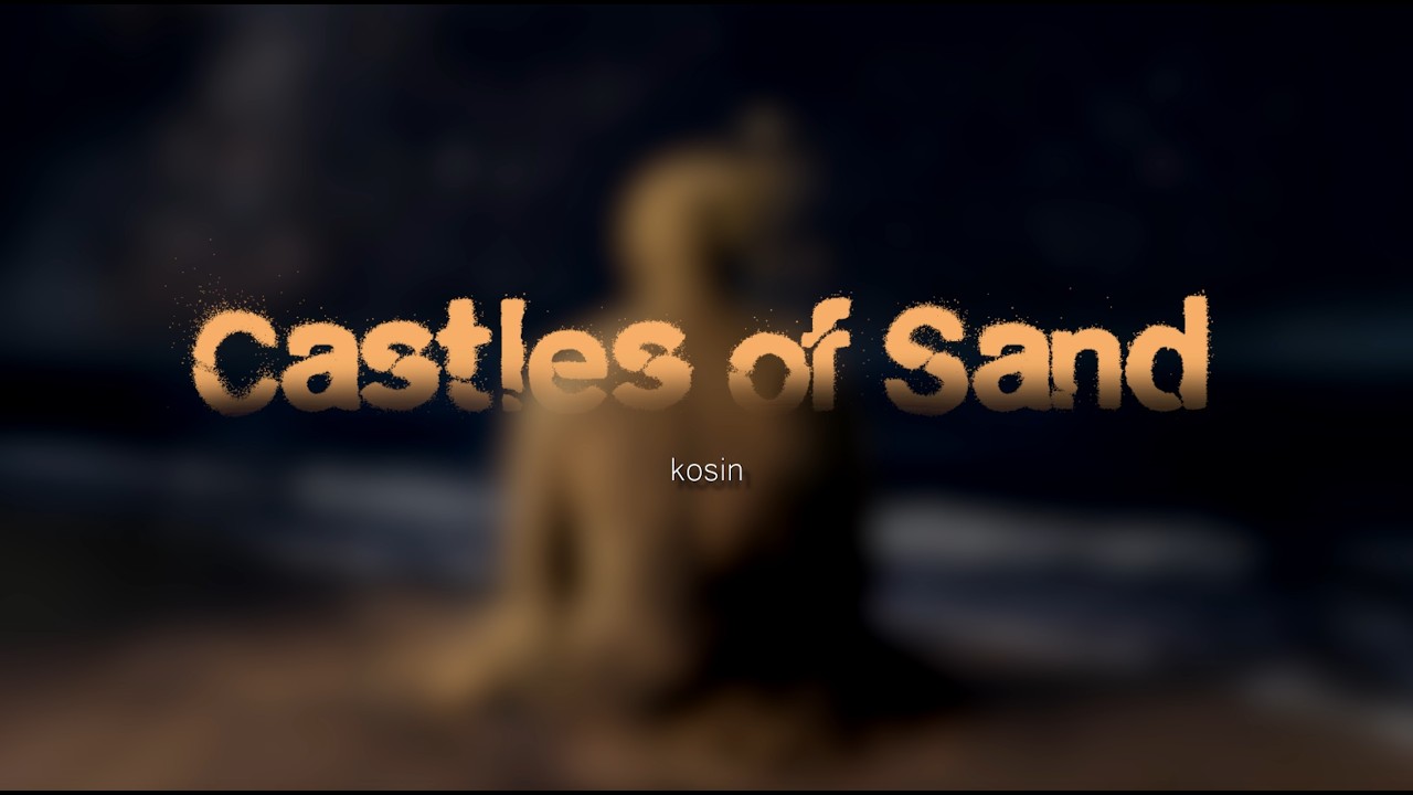 Castles of Sand - kosin (Official Lyric Video)
