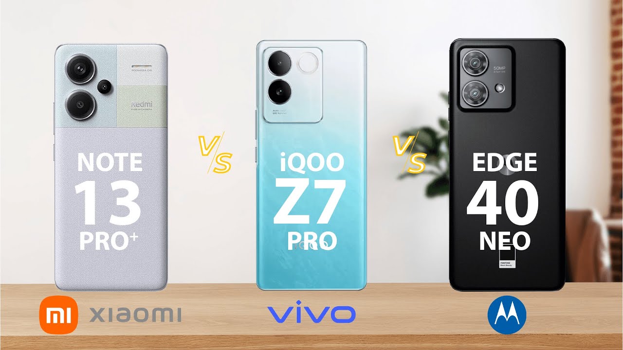 Xiaomi Redmi Note 13 Pro+ vs Vivo iQOO Z7 Pro vs Motorola Edge 40