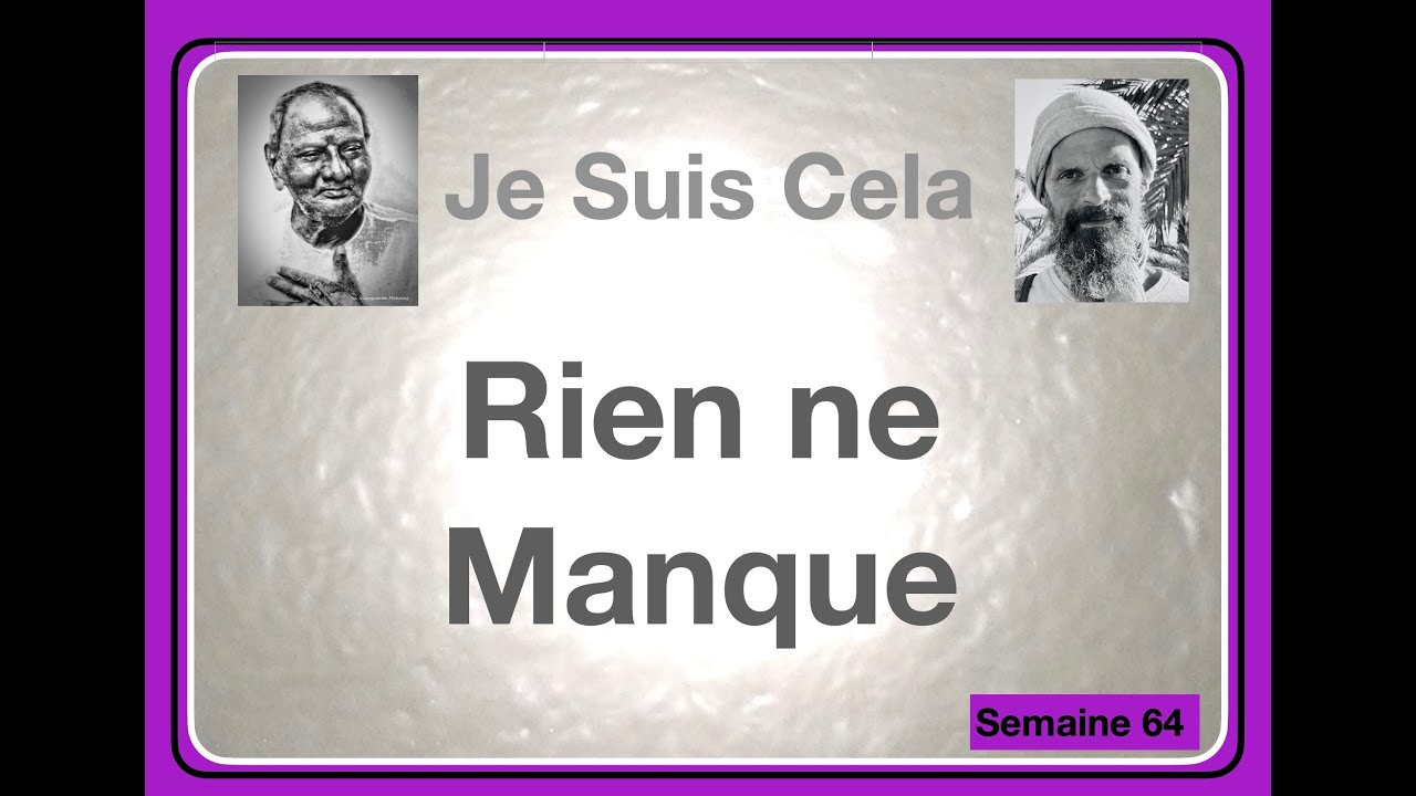 Je suis Cela 64 : Rien ne manque