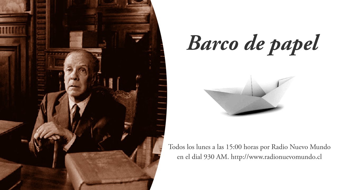 Programa Barco de papel, del 4 de noviembre de 2019 / Jorge Luis Borges