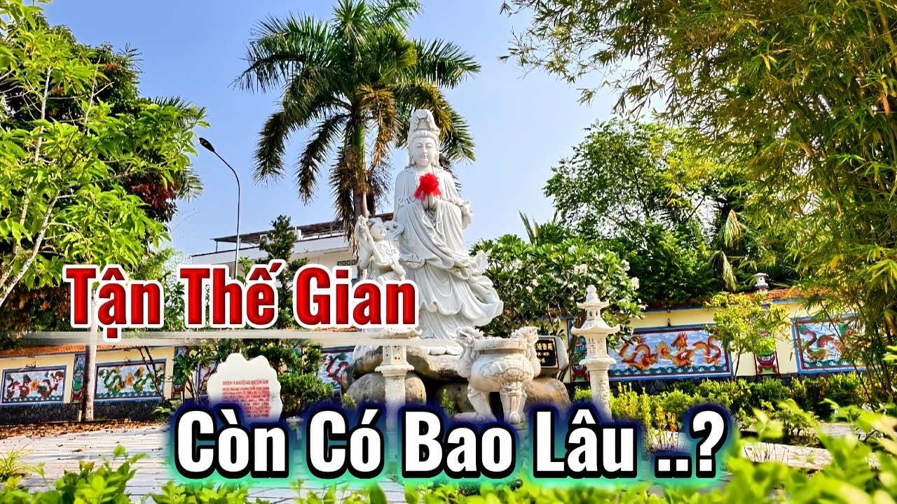 Đời Cùng Tu Gấp Kịp Thì 👉 Tận Thế Gian Còn Có Bao lâu 