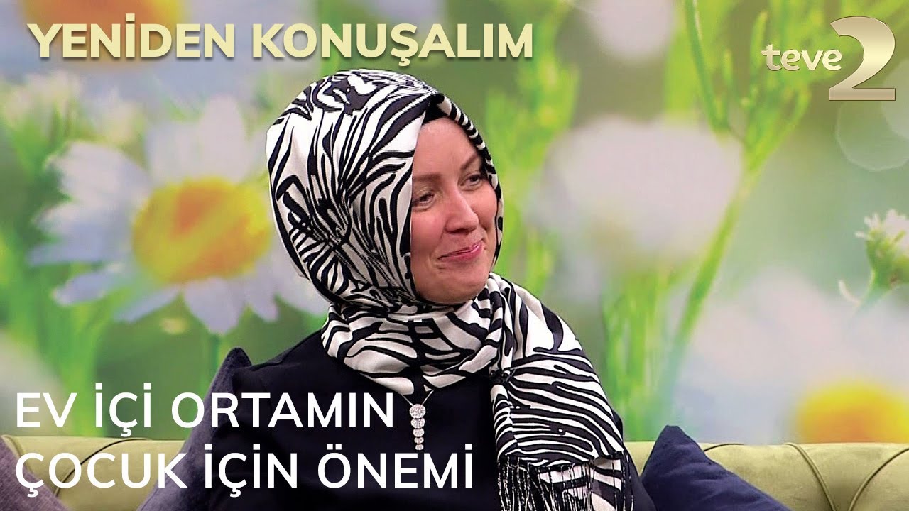 Yeniden Konuşalım: Ev İçi Ortamın Çocuk İçin Önemi