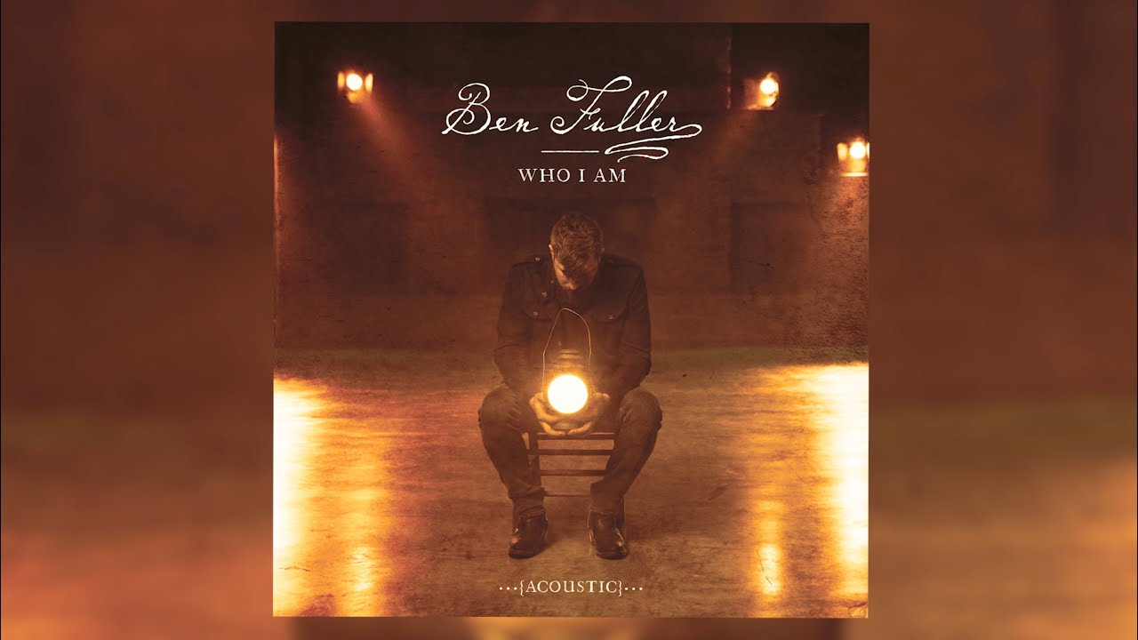 Ben Fuller - Who I Am (Acoustic) [Official Audio Video]