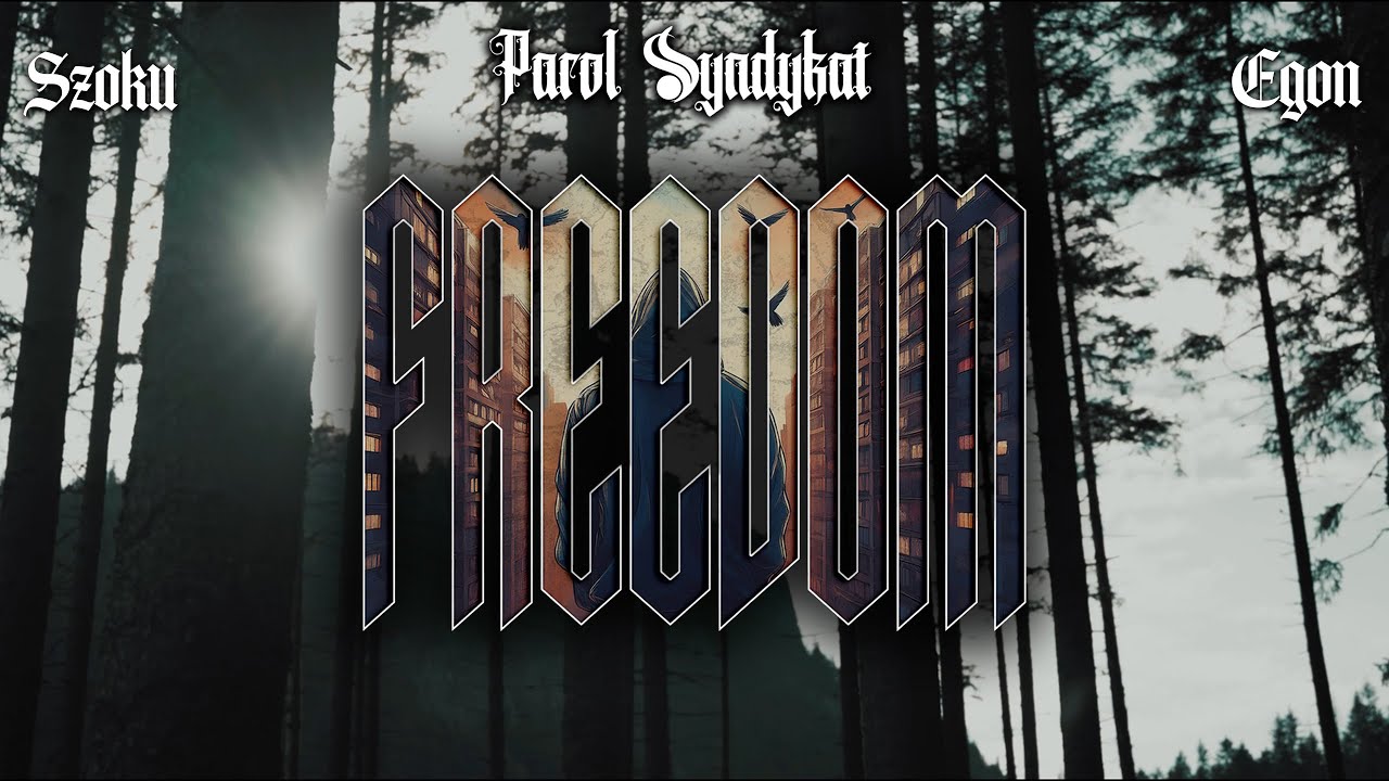 Parol Syndykat ft. Egon x Szoku - FREEDOM // Prod. Czaha (Official Video)
