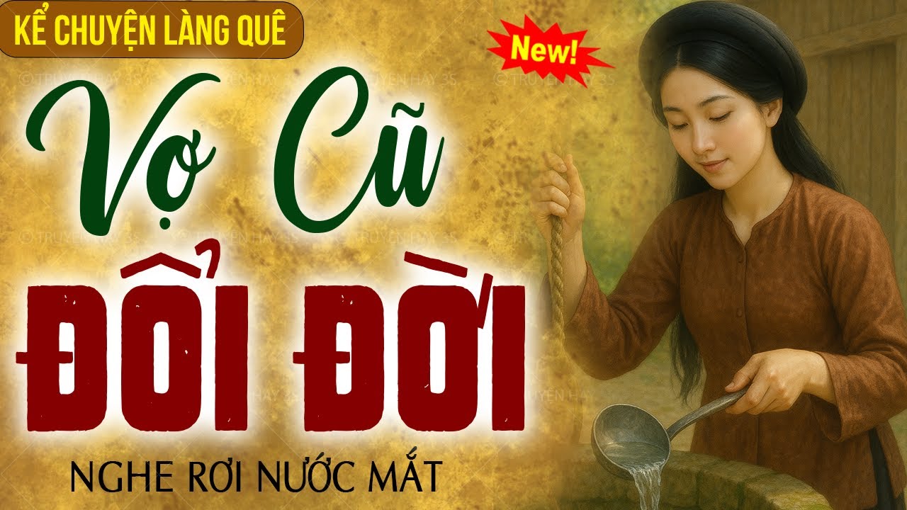 Kể Chuyện Làng Quê Đêm Khuya 2025: Vợ Cũ Đổi Đời Trọn Bộ - Truyện Có Thật 100%