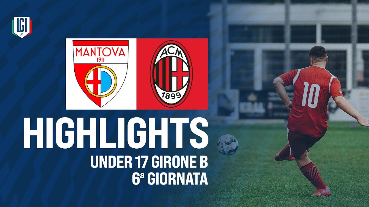 Highlights Mantova-Milan U17 A-B, 6ª giornata stagione 2024-25
