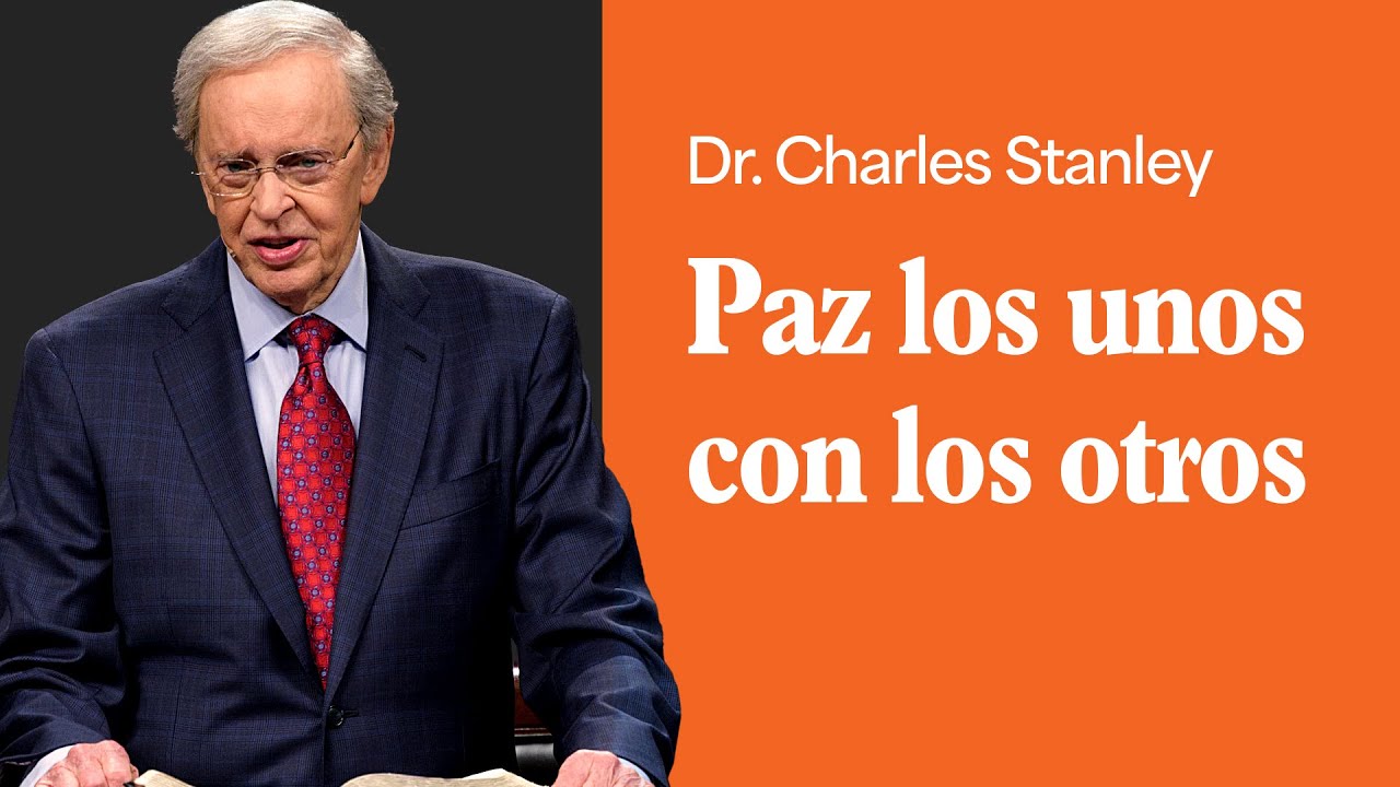 Paz los unos con los otros – Dr. Charles Stanley