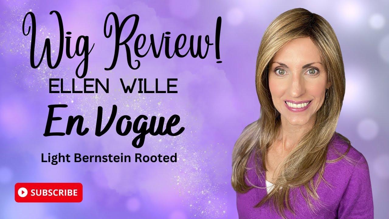 WIG REVIEW Ellen Wille EN VOGUE Light Bernstein Rooted!